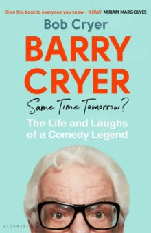 Barry Cryer: Same Time Tomorrow?: The Life and Laughs of a Comedy Legend - Bob Cryer (Paperback) 09-05-2024 