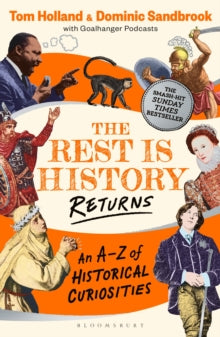 The Rest is History Returns: An A-Z of Historical Curiosities - Dominic Sandbrook (Paperback) 08-05-2025 