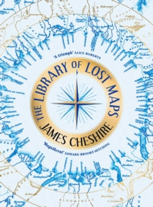 The Library of Lost Maps - James Cheshire (Hardback) 09-10-2025 