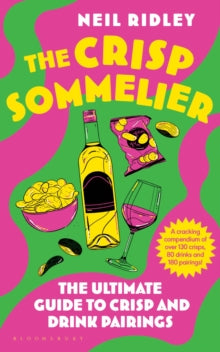 The Crisp Sommelier: The Ultimate Guide to Crisp and Drink Pairings - Neil Ridley (Hardback) 24-10-2024 