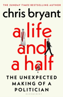 A Life and a Half: The Unexpected Making of a Politician - Chris Bryant (Hardback) 21-08-2025 