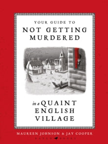 Your Guide to Not Getting Murdered in a Quaint English Village - Maureen Johnson; Jay Cooper (Hardback) 26-09-2024 