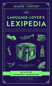 The Language-Lover's Lexipedia: An A-Z of Linguistic Curiosities - Joshua Blackburn (Hardback) 25-09-2025 