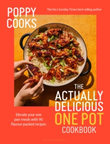 Poppy Cooks: The Actually Delicious One Pot Cookbook - Poppy O'Toole (Hardback) 25-09-2025 