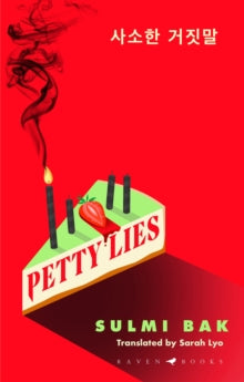 Petty Lies: A twist-packed Korean revenge thriller that will keep you guessing til the very end - Sulmi Bak (Paperback) 30-10-2025 