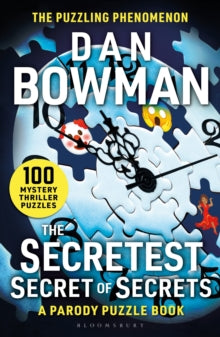 The Secretest Secret of Secrets: 100 Mystery Thriller Puzzles - Daniel Bowman (Paperback) 11-09-2025 