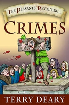 The Peasants' Revolting  The Peasants' Revolting Crimes - Terry Deary (Paperback) 23-10-2019 