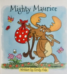 Mighty Maurice - Emily Lloyd-Gale (Hardback) 09-12-2019 