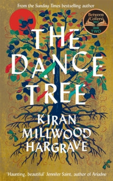 The Dance Tree - Kiran Millwood Hargrave (Hardback) 12-05-2022 