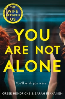 You Are Not Alone - Greer Hendricks; Sarah Pekkanen (Paperback) 20-08-2020 