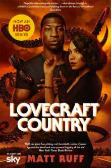 Lovecraft Country: TV Tie-In - Matt Ruff (Paperback) 06-08-2020 Short-listed for World Fantasy Awards Best Novel 2017 (UK).