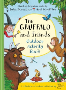 The Gruffalo and Friends Outdoor Activity Book - Julia Donaldson; Axel Scheffler; Little Wild Things (Hardback) 04-03-2021 