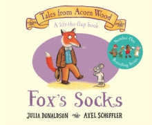 Tales From Acorn Wood  Fox's Socks - Julia Donaldson; Axel Scheffler (Board book) 09-01-2020 