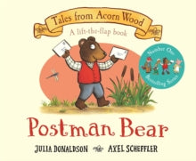 Tales From Acorn Wood  Postman Bear - Julia Donaldson; Axel Scheffler (Board book) 09-01-2020 