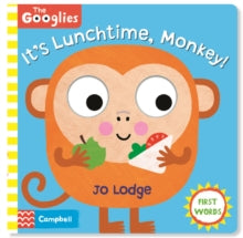 The Googlies  It's Lunchtime, Monkey: First Mealtime Words - Jo Lodge; Campbell Books (Board book) 29-04-2021 