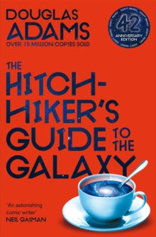 The Hitchhiker's Guide to the Galaxy  The Hitchhiker's Guide to the Galaxy: 42nd Anniversary Edition - Douglas Adams (Paperback) 05-03-2020 