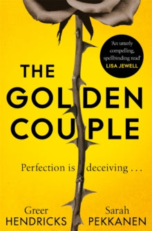 The Golden Couple - Greer Hendricks and Sarah Pekkanen Greer Hendricks and Sarah Pekkanen (PAPERBACK) 18-08-2022 