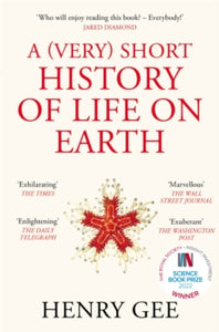 A (Very) Short History of Life On Earth: 4.6 Billion Years in 12 Chapters - Henry Gee (PAPERBACK) 15-09-2022 