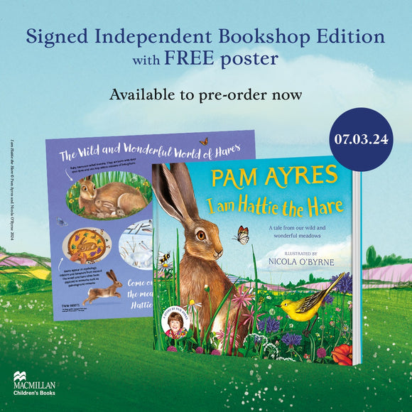 I am Hattie the Hare - Signed Independent Bookshop Edition with Free Poster - Pam Ayres; Nicola O'Byrne (Hardback) 14-03-2024