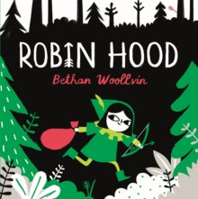 Rebel Fairytales  Robin Hood: A forest folktale for little rebels - Bethan Woollvin (Paperback) 26-06-2025 