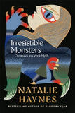 Irresistible Monsters: Creatures in Greek Myth - Natalie Haynes (Hardback) 04-03-2027 