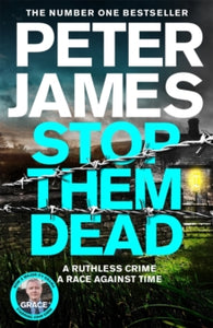 Roy Grace  Stop Them Dead: New crimes, new villains, Roy Grace returns... - Peter James (Paperback) 25-04-2024 