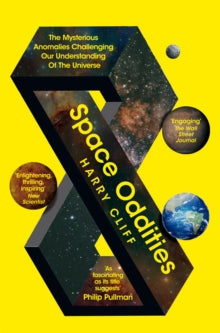 Space Oddities: The Mysterious Anomalies Challenging Our Understanding Of The Universe - Harry Cliff (Paperback) 30-01-2025 