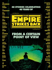 From a Certain Point of View: The Empire Strikes Back (Star Wars) - Seth Dickinson; Hank Green; R. F. Kuang; Martha Wells; Kiersten White (Paperback) 09-06-2022 