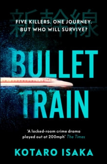 Bullet Train: THE INTERNATIONALLY BESTSELLING THRILLER - Kotaro Isaka; Sam Malissa (Paperback) 17-03-2022 