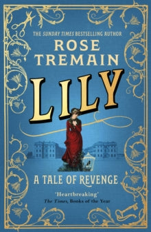 Lily: A Richard and Judy Book Club Pick for Summer 2022 - Rose Tremain (Paperback) 07-07-2022 
