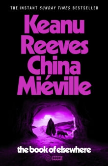 The Book of Elsewhere - Keanu Reeves; China Mieville (Hardback) 23-07-2024 