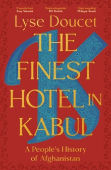 The Finest Hotel in Kabul: A People's History of Afghanistan - Lyse Doucet (Hardback) 18-09-2025 