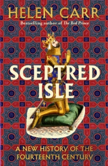 Sceptred Isle: A new history of the fourteenth century - Helen Carr (Hardback) 29-05-2025 
