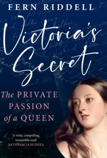 Victoria's Secret: The Private Passion of a Queen - Fern Riddell (Hardback) 31-07-2025 