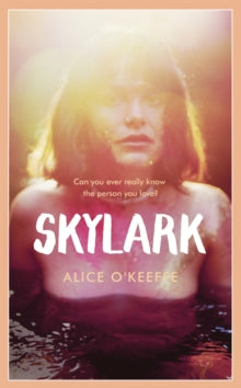 Skylark: THE COMPELLING NOVEL OF LOVE, BETRAYAL AND CHANGING THE WORLD - Alice O'Keeffe (Hardback) 25-11-2021 