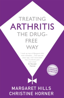 Treating Arthritis: The Drug Free Way - Christine Horner (Paperback) 25-07-2019 