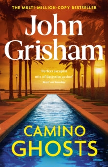 Camino Ghosts: The new thrilling novel from Sunday Times bestseller John Grisham - John Grisham (Hardback) 28-05-2024 