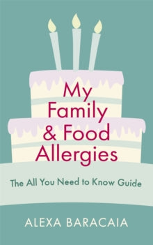 My Family and Food Allergies: The All You Need to Know Guide - Alexa Baracaia (Paperback) 25-11-2021 