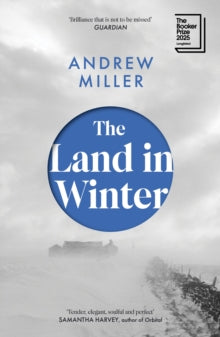 The Land in Winter: Winner of the Walter Scott Prize for Historical Fiction - Andrew Miller (Paperback) 25-09-2025 