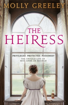 The Heiress: The untold story of Pride & Prejudice's Miss Anne de Bourgh - Molly Greeley (Paperback) 20-01-2022 