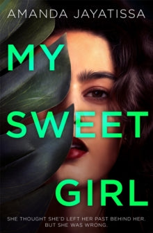 My Sweet Girl: An addictive, shocking thriller with an UNFORGETTABLE narrator - Amanda Jayatissa (Paperback) 05-05-2022 