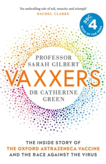Vaxxers: The Inside Story of the Oxford AstraZeneca Vaccine and the Race Against the Virus - Sarah Gilbert; Catherine Green (Hardback) 08-07-2021 