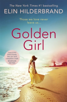 Golden Girl: The perfect escapist summer read from the #1 New York Times bestseller - Elin Hilderbrand (Paperback) 09-06-2022 