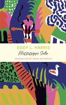 Overcoming Books  Mississippi Solo: John Murray Journeys - Eddy L Harris; Adam Weymouth (Paperback) 08-07-2021 
