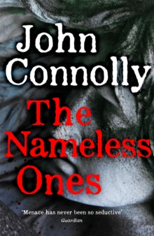 Charlie Parker Thriller  The Nameless Ones: A Charlie Parker Thriller. A Charlie Parker Thriller: 19 - John Connolly (Hardback) 08-07-2021 