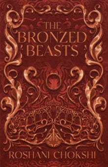 The Gilded Wolves  The Bronzed Beasts: The finale to the New York Times bestselling The Gilded Wolves - Roshani Chokshi (Paperback) 04-08-2022 