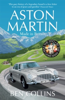 Aston Martin: Made in Britain - Ben Collins (Paperback) 07-10-2021 