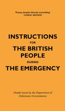 Instructions for the British People During The Emergency - Jason Hazeley; Nico Tatarowicz (Hardback) 11-06-2020 