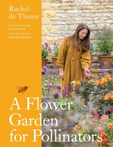 A Flower Garden for Pollinators: Learn how to sustain and support nature with this practical planting guide - Rachel de Thame (Hardback) 25-04-2024 