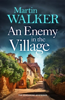 The Dordogne Mysteries  An Enemy in the Village - Martin Walker (Hardback) 05-06-2025 